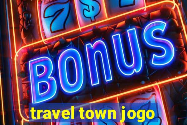 travel town jogo